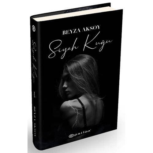 Siyah Kuğu - 1 (Ciltli) - Beyza Aksoy - Epsilon Yayınevi