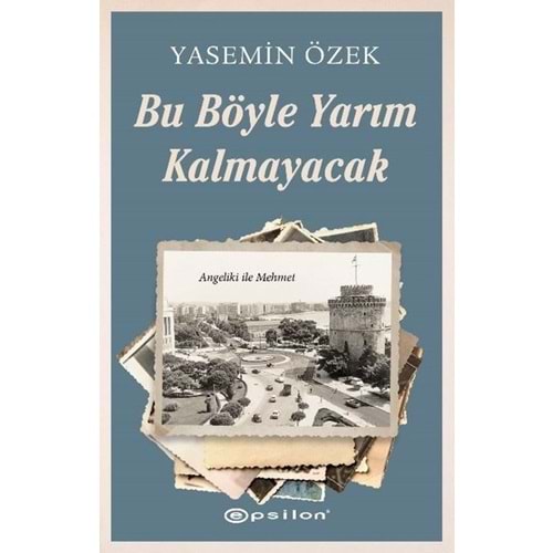 Bu Böyle Yarım Kalmayacak Angeliki ile Mehmet 2 - Epsilon Yayınevi