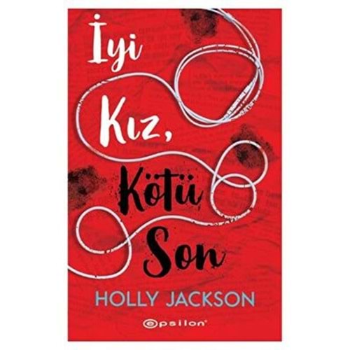 İyi Kız Kötü Son - Holly Jackson - Epsilon Yayınevi