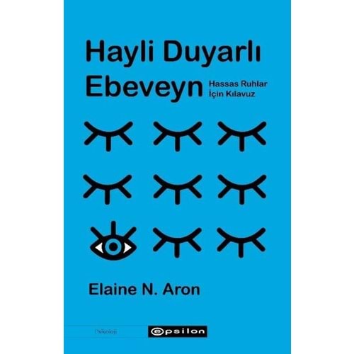 Hayli Duyarlı Ebeveyn - Elaine N. Aron - Epsilon Yayınevi