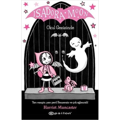 Isadora Moon Okul Gezisinde - Harriet Muncaster - Epsilon Yayınevi