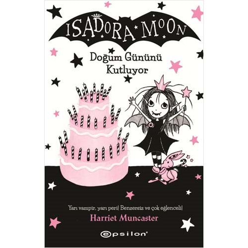 Isadora Moon - Doğum Gününü Kutluyor - Harriet Muncaster - Epsilon Yayınevi