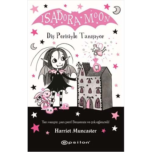 Isadora Moon: Diş Perisiyle Tanışıyor - Harriet Muncaster - Epsilon Yayınevi