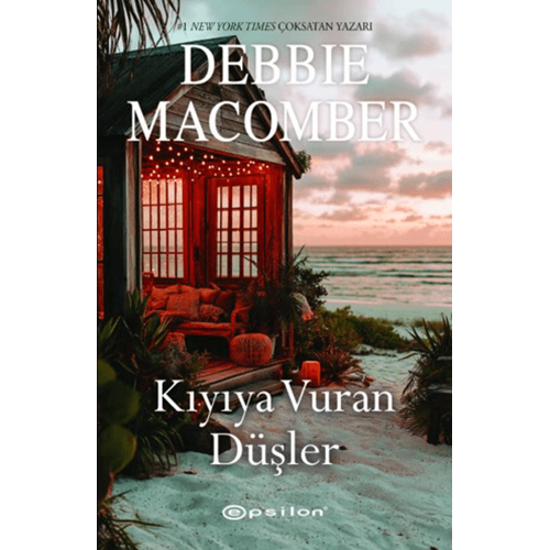 Kıyıya Vuran Düşler - Debbie Macomber - Epsilon Yayınevi