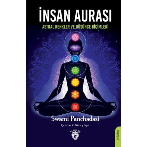 İnsan Aurası Astral Renkler ve Düşünce Biçimleri - Swami Panchadasi - Dorlion Yayınevi