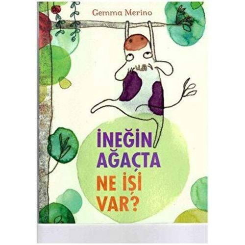 İneğin Ağaçta Ne İşi Var - Gemma Merino - Beta Basım Yay.