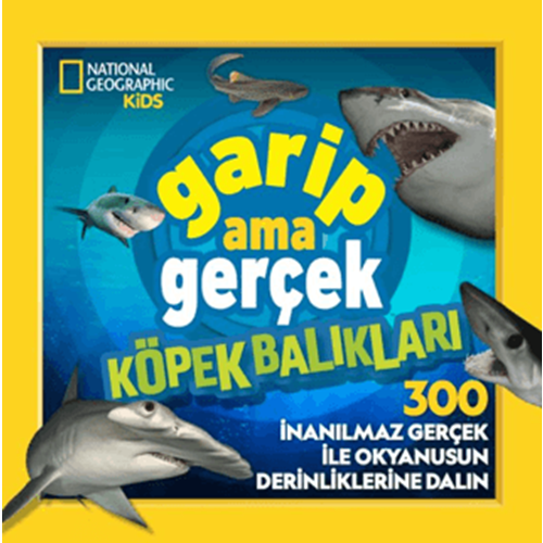National Geographic Kids Garip Ama Gerçek Köpek Balıkları - Michelle Harris , Julie Beer - Beta Kids