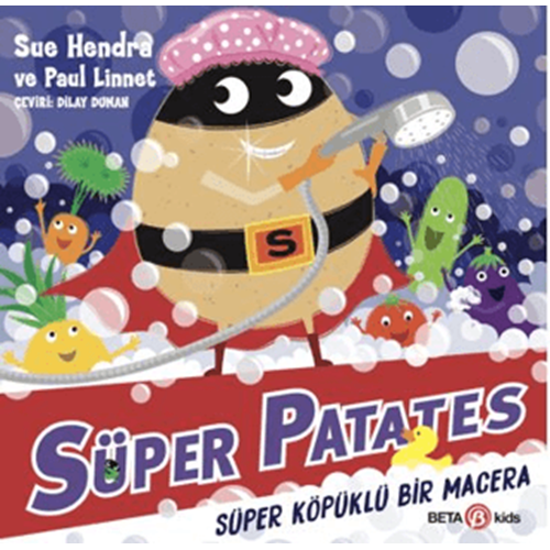 Süper Patates - Süper Köpüklü Bir Macera - Sue Hendra - Beta Kids