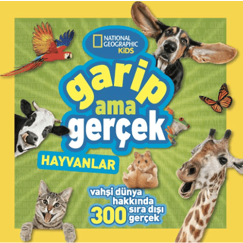 National Geographic Kids - Garip Ama Gerçek - Hayvanlar - Michelle Harris - Beta Kids
