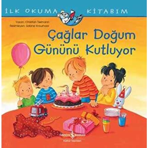 İlk Okuma Kitabım Çağlar Doğum Gününü Kutluyor - Christian Tielmann - İş Bankası
