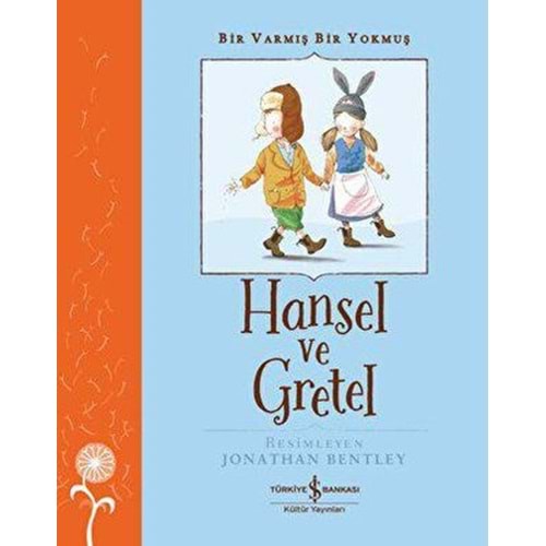 Bir Varmış Bir Yokmuş Hansel ve Gretel - Grimm Kardeşler - İş Bankası Kültür Yayınları