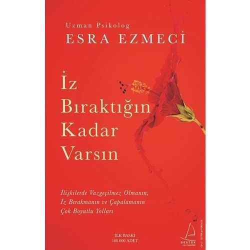 İz Bıraktığın Kadar Varsın - Esra Ezmeci - Destek Yayınları