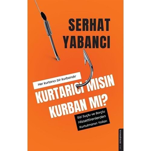 Kurtarıcı mısın Kurban mı - Serhat Yabancı - Destek Yay.