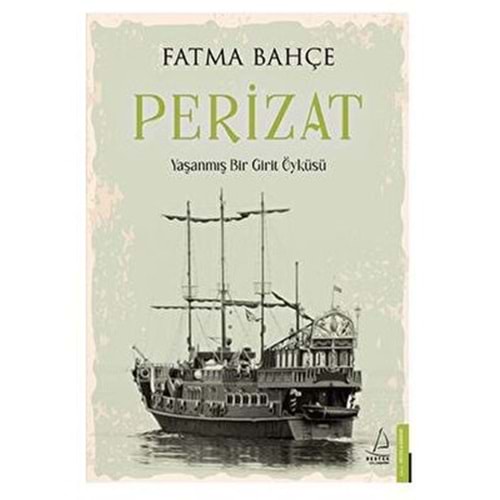 Perizat Yaşanmış Bir Girit Öyküsü - Fatma Bahçe - Destek Yayınları