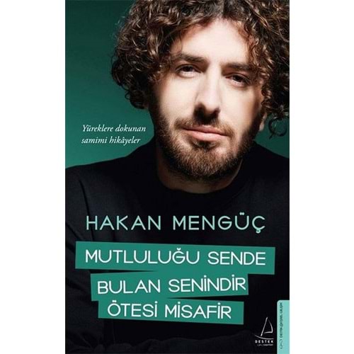 Mutluluğu Sende Bulan Senindir Ötesi Misafir - Hakan Mengüç - Destek Yay