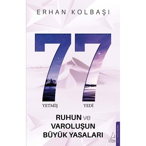 77 Ruhun ve Varoluşun Büyük Yasaları - Erhan Kolbaşı - Destek Yayınları