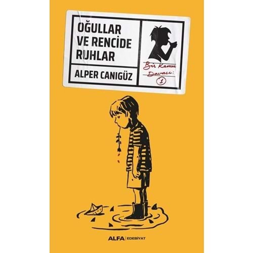 Oğullar ve Rencide Ruhlar - Alper Canıgüz - Alfa Yayınları
