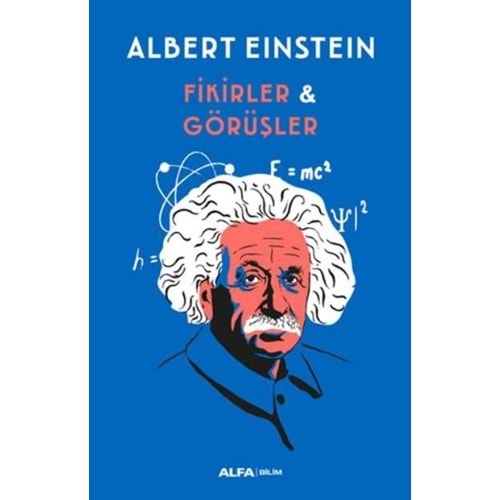 Fikirler ve Görüşler - Albert Einstein - Alfa Yayınları