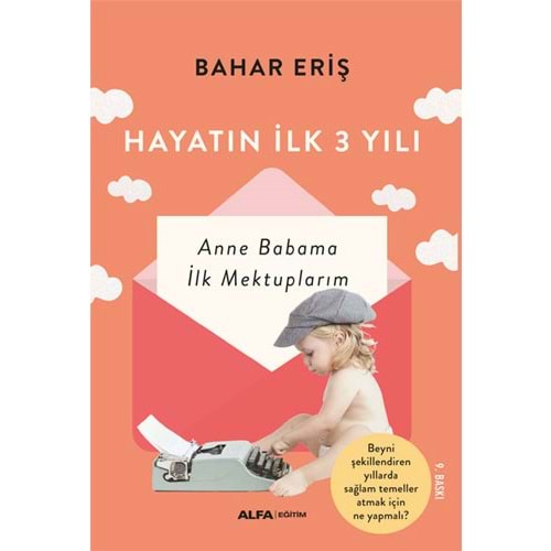 Hayatın İlk 3 Yılı - Bahar Eriş - Alfa Yayınları
