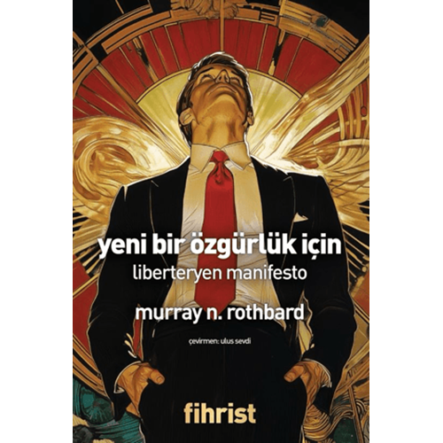 Yeni Bir Özgürlük İçin/ Liberteryen Manifesto - Murray N. Rothbard - Fihrist Kitap