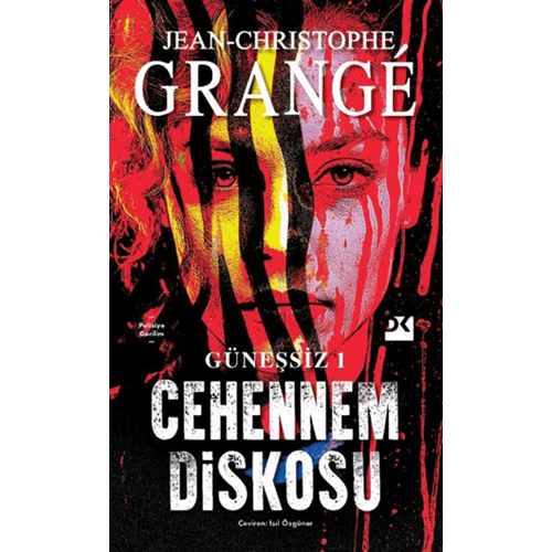 Güneşsiz: 1 - Cehennem Diskosu - Jean-Christophe Grange - Doğan Kitap