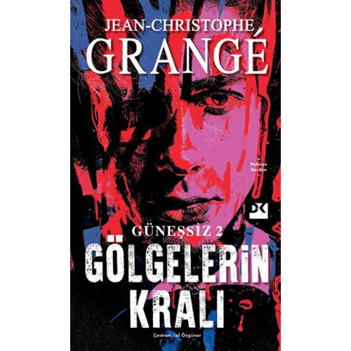 Güneşsiz 2: Gölgelerin Kralı - Jean-Christophe Grange - Doğan Kitap