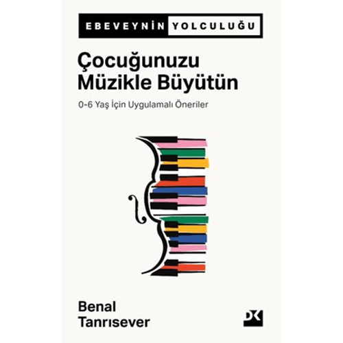 Çocuğunuzu Müzikle Büyütün - Benal Tanrısever - Doğan Kitap