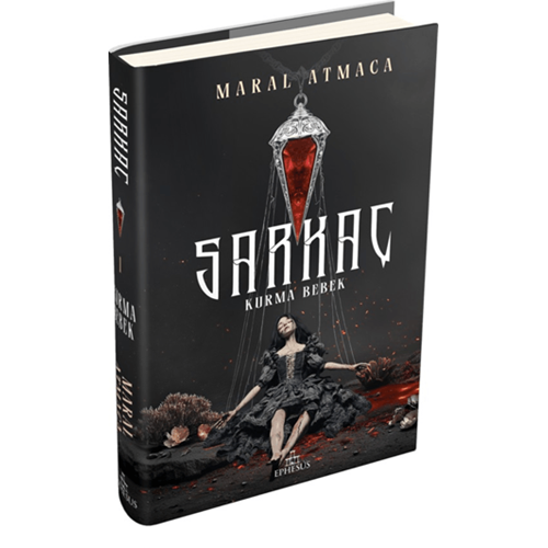 Sarkaç 1: Kurma Bebek (Ciltli) - Maral Atmaca - Ephesus Yayınları