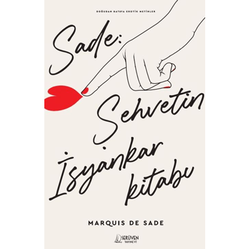 Sade: Şehvetin İsyankar Kitabı Doğudan Batıya Erotik Metinler - Marquis De Sade - Serüven Kitabevi