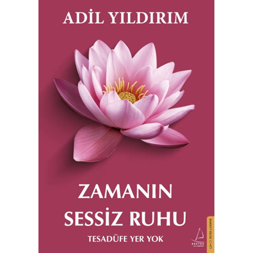 Zamanın Sessiz RuhuTesadüfe Yer Yok - Adil Yıldırım - Destek Yayınları