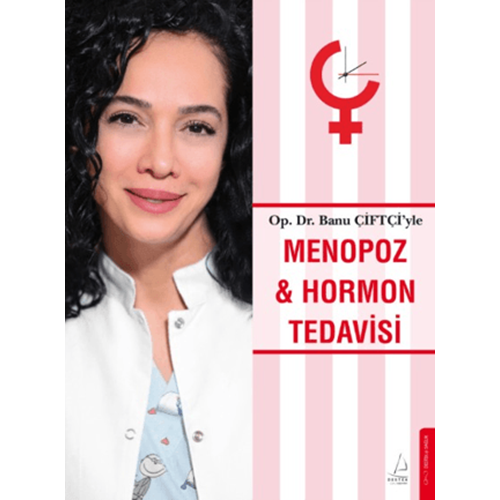 Menopoz ve Hormon Tedavisi - Banu Çiftçi - Destek Yayınları