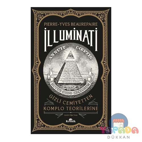 İlluminati: Gizli Cemiyetten Komplo Teorilerine - Pierre Yves Beaurepaire - Kronik Kitap