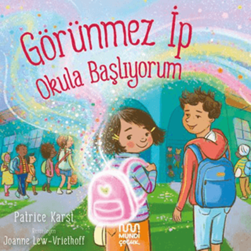 Görünmez İp: Okula Başlıyorum - Patrice Karst - Mundi Çocuk