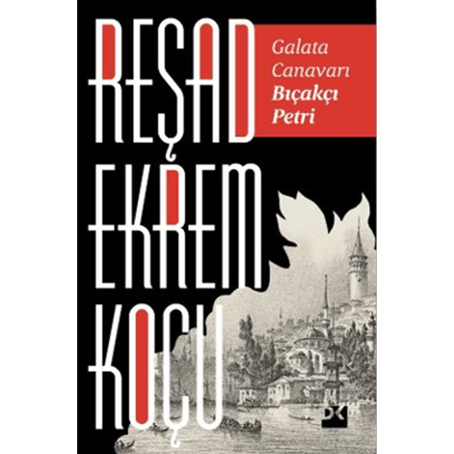 Galata Canavarı Bıçakçı Petri - Reşad Ekrem Koçu - Doğan Kitap