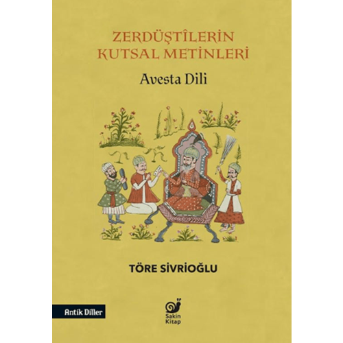 Zerdüştilerin Kutsal Metinleri (Avesta Dili) - Töre Sivrioğlu - Sakin Kitap