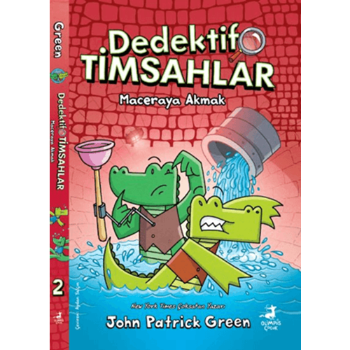 Dedektif Timsahlar 2: Maceraya Akmak - John Patrıck Green - Olimpos Çocuk