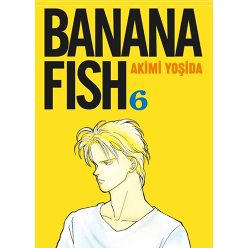 Banana Fish 6. Cilt - Akimi Yoşida - Gerekli Şeyler Yayıncılık