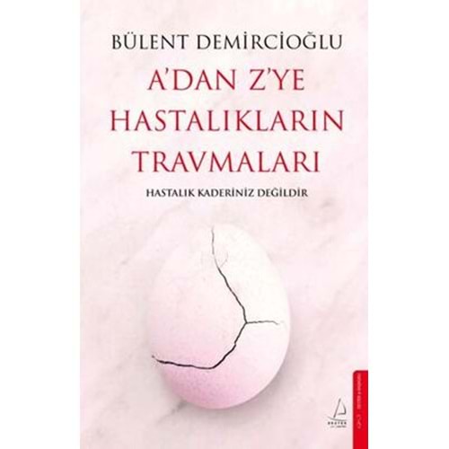 A`dan Z`ye Hastalıkların Travmaları - Bülent Demircioğlu - Destek Yay.