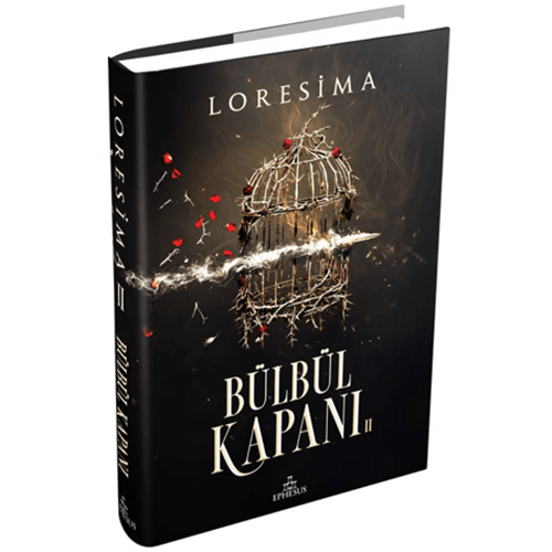 Bülbül Kapanı 2 (Ciltli)- Loresima - Ephesus Yayınları
