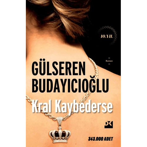 Kral Kaybederse 10. Yıl - Gülseren Budayıcıoğlu - Doğan Kitap