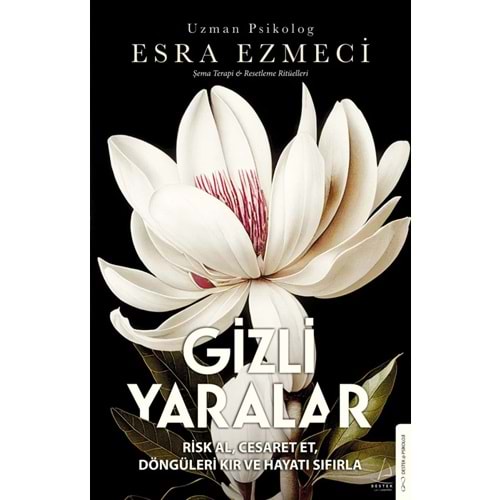 Gizli Yaralar - Esra Ezmeci - Destek Yayınları