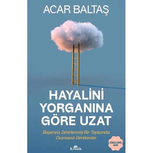 Hayalini Yorganına Göre Uzat - Acar Baltaş - Kronik Kitap