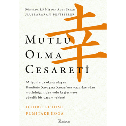 Mutlu Olma Cesareti - Fumitake Koga - Koridor Yayıncılık