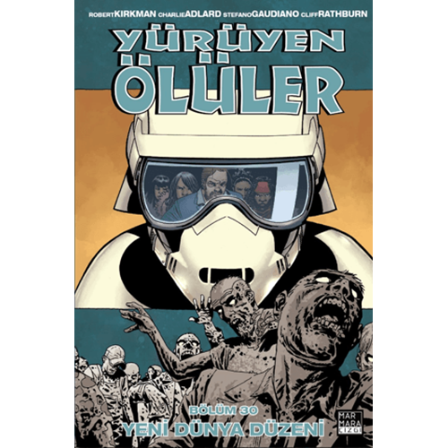 Yürüyen Ölüler Cilt 30 - Yeni Dünya Düzeni - Robert Kirkman - Marmara Çizgi