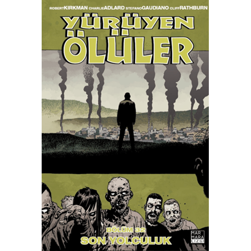 Yürüyen Ölüler Cilt 32 - Son Yolculuk - Robert Kirkman - Marmara Çizgi