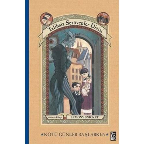 Talihsiz Serüvenler Dizisi Birinci Kitap Kötü Günler Başlarken - Lemony Snicket - Xlibris
