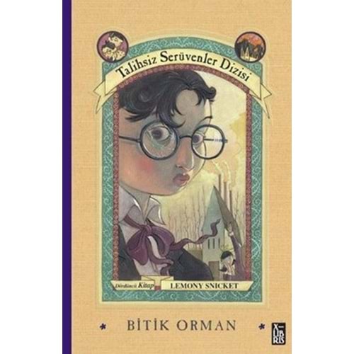 Talihsiz Serüvenler Dizisi Dördüncü Kitap Bitik Orman - Lemony Snicket - Xlibris