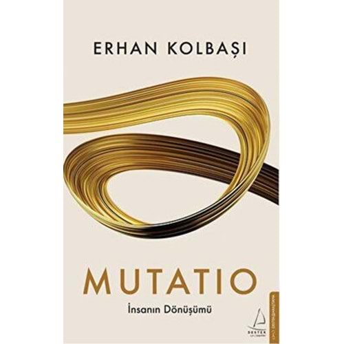 Mutatio İnsanın Dönüşümü - Erhan Kolbaşı - Destek Yayınları