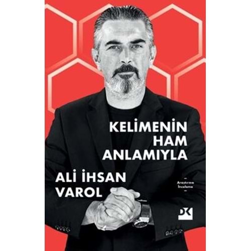 Kelimenin Ham Anlamıyla - Ali İhsan Varol - Doğan Kitap