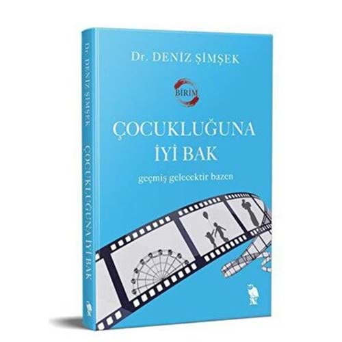 Çocukluğuna İyi Bak Geçmiş Gelecektir Bazen - Deniz Şimşek - Nemesis Kitap